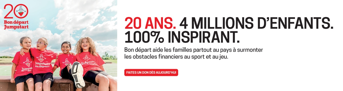 20 ans. 4 millions d'enfants. Bon départ aid les familles partout au pays à surmonter les obstacles financiers au sport et au jeu. Faites un don dés aujourd'hui